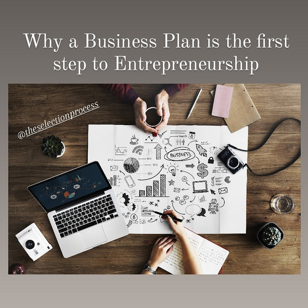 Why a Business Plan is the first step to Entrepreneurship